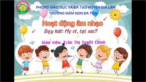 Dạy hát: Mẹ ơi tại sao; Giáo viên Trần Thị Tuyết Chinh ( A6)